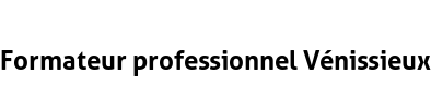 Formateur professionnel Vénissieux